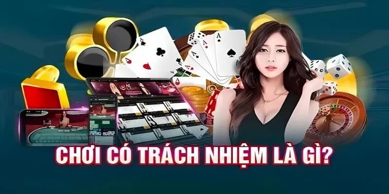 Chơi có trách nhiệm Chơi có trách nhiệm là gì